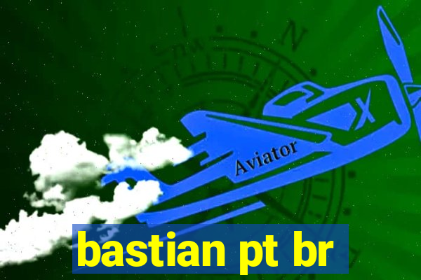 bastian pt br