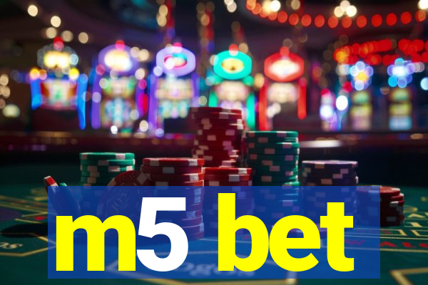 m5 bet