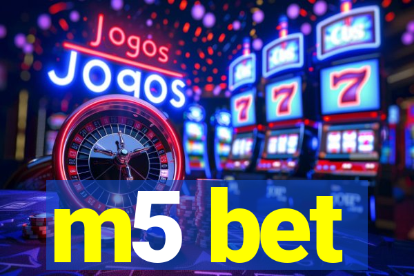 m5 bet