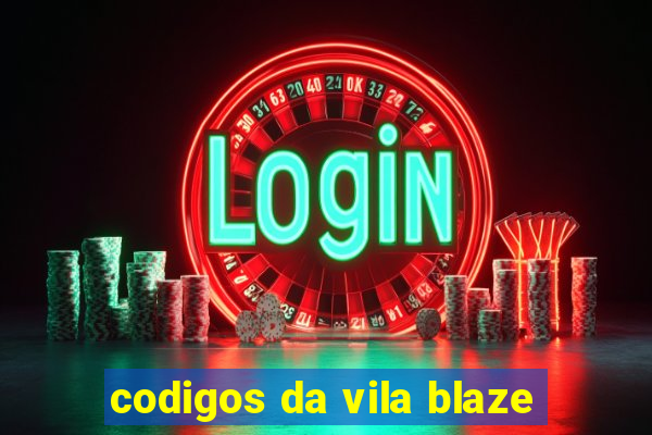 codigos da vila blaze