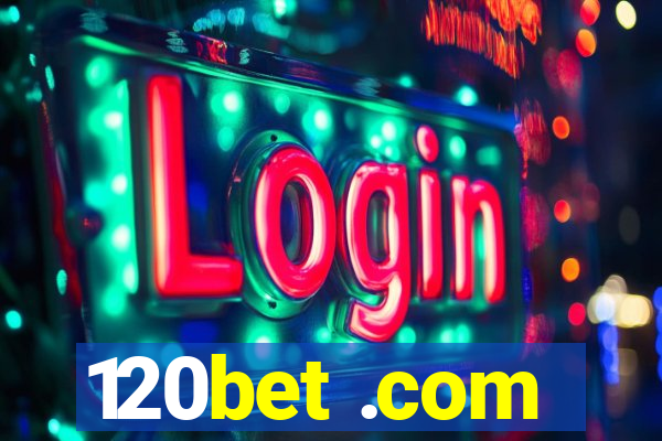 120bet .com