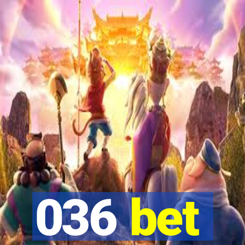 036 bet