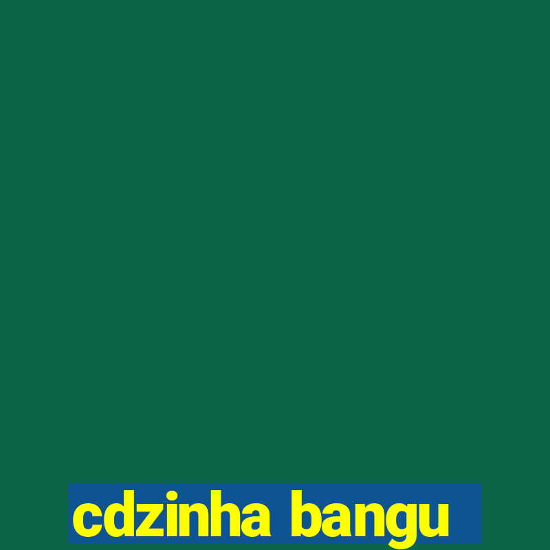 cdzinha bangu