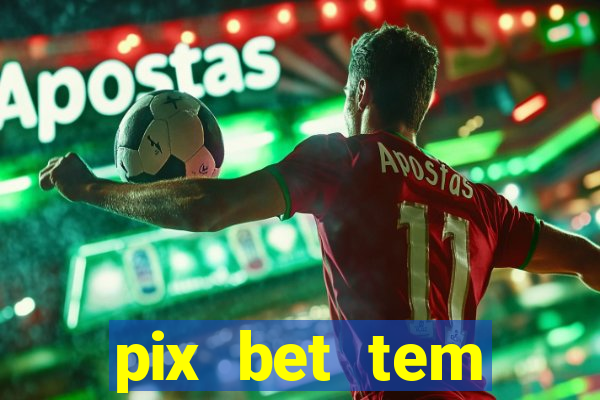 pix bet tem pagamento antecipado