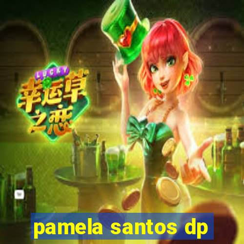 pamela santos dp