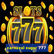 carnaval sugar 777