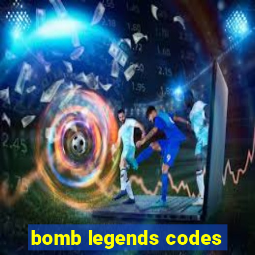 bomb legends codes