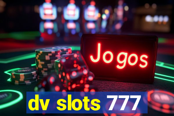 dv slots 777