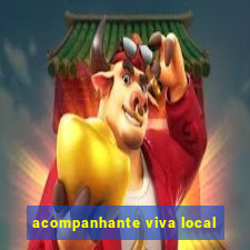 acompanhante viva local