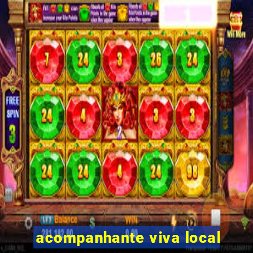 acompanhante viva local