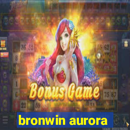 bronwin aurora