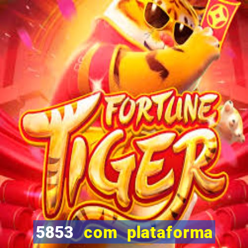 5853 com plataforma de jogos