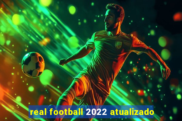 real football 2022 atualizado