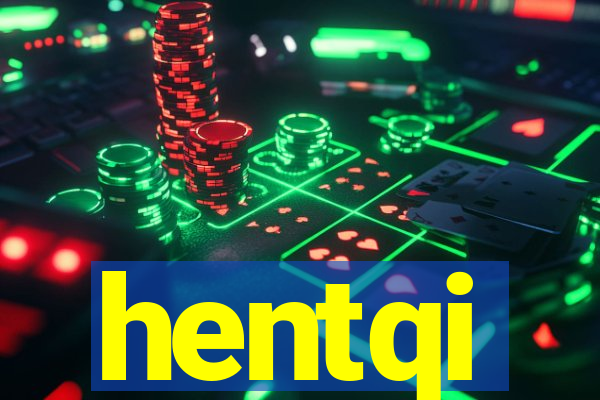 hentqi