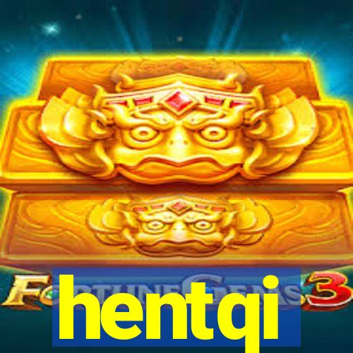 hentqi