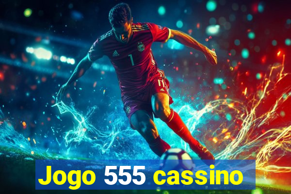 Jogo 555 cassino