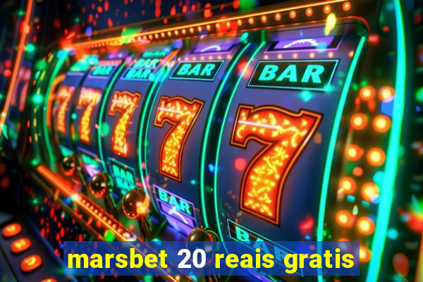 marsbet 20 reais gratis