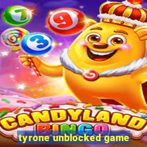 tyrone unblocked game