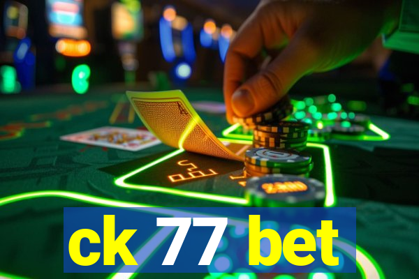 ck 77 bet