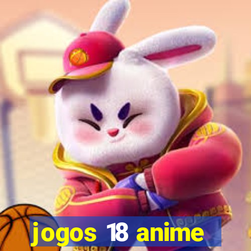 jogos 18 anime