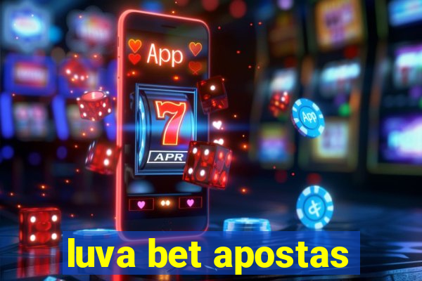 luva bet apostas