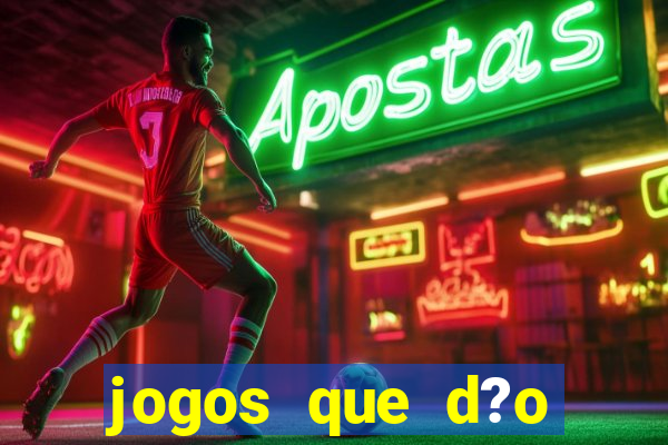 jogos que d?o dinheiro de verdade sem precisar depositar