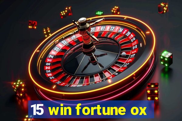 15 win fortune ox