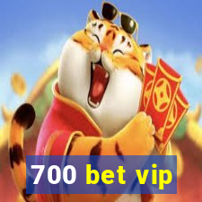 700 bet vip