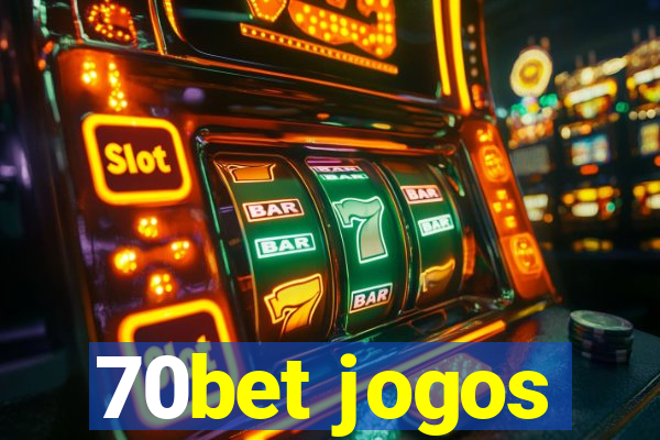 70bet jogos