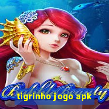 tigrinho jogo apk