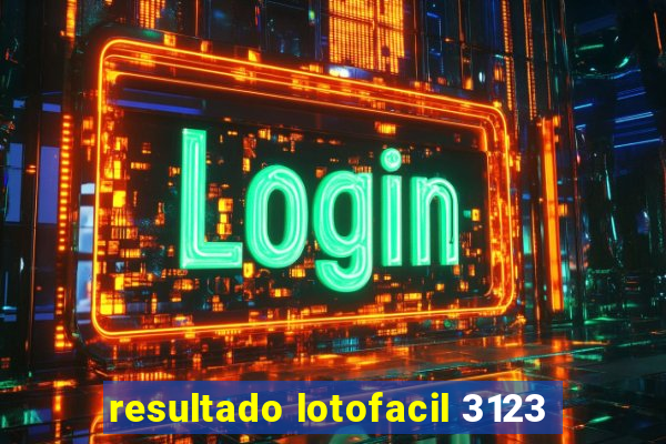 resultado lotofacil 3123