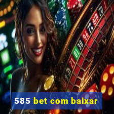 585 bet com baixar