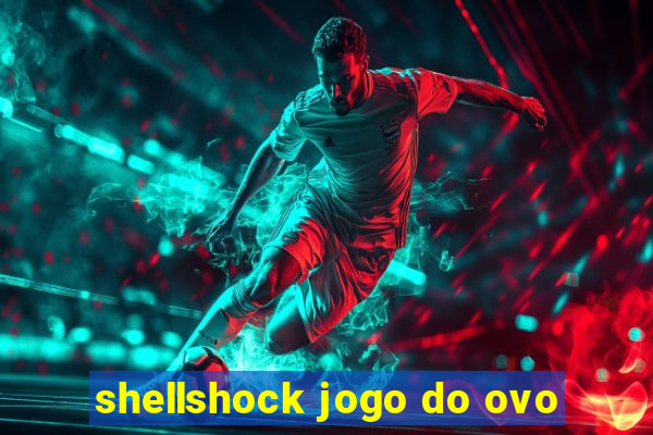 shellshock jogo do ovo