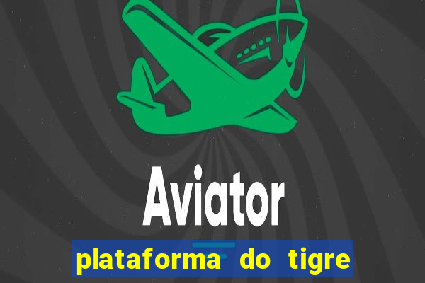 plataforma do tigre que paga no cadastro