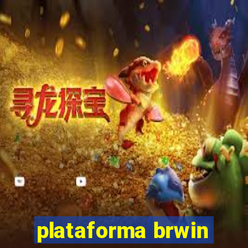 plataforma brwin