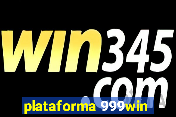 plataforma 999win