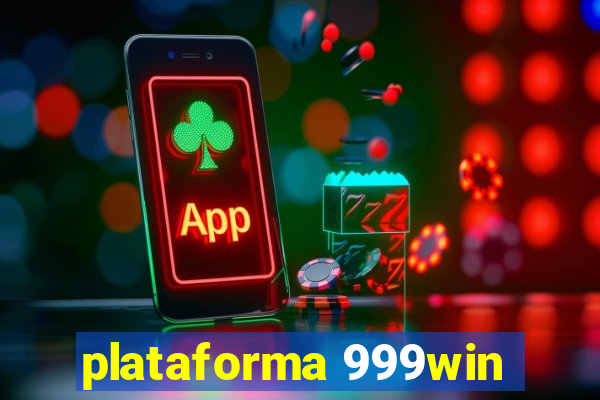 plataforma 999win