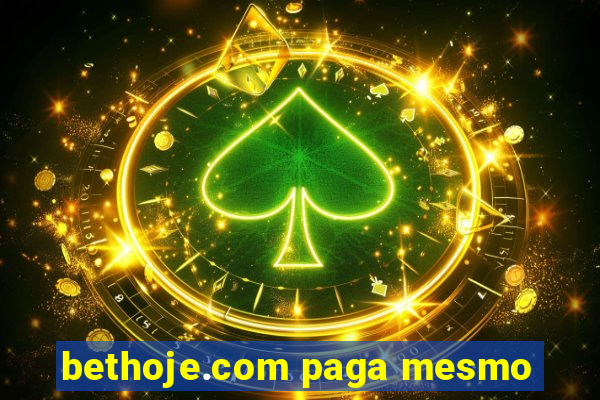 bethoje.com paga mesmo