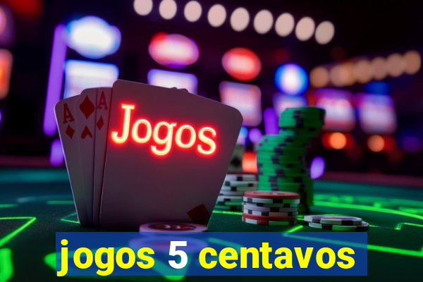 jogos 5 centavos