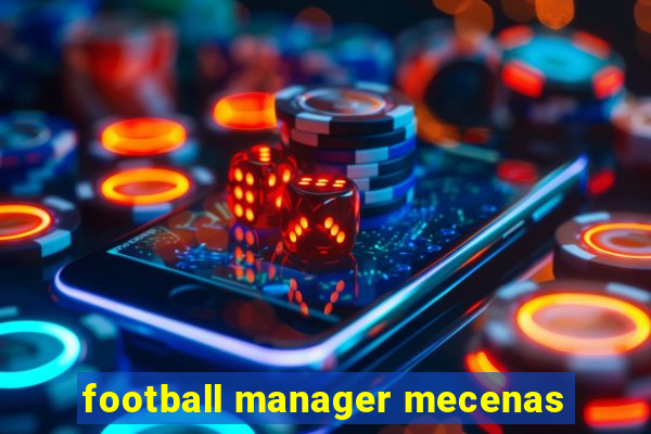 football manager mecenas