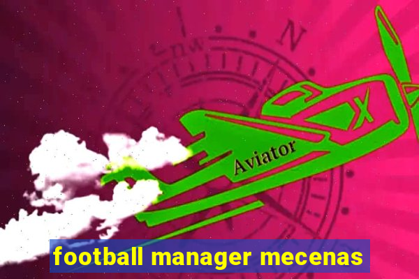 football manager mecenas