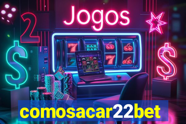 comosacar22bet