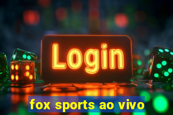 fox sports ao vivo