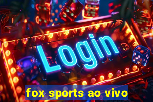 fox sports ao vivo