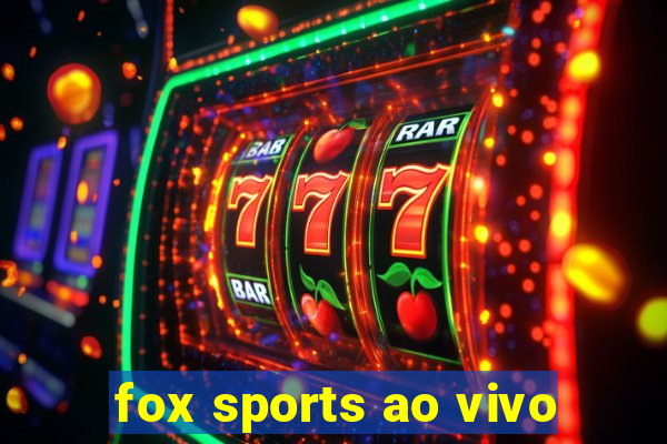 fox sports ao vivo