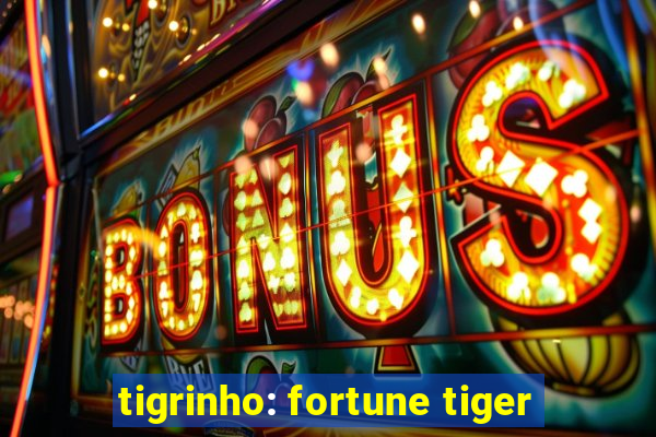 tigrinho: fortune tiger