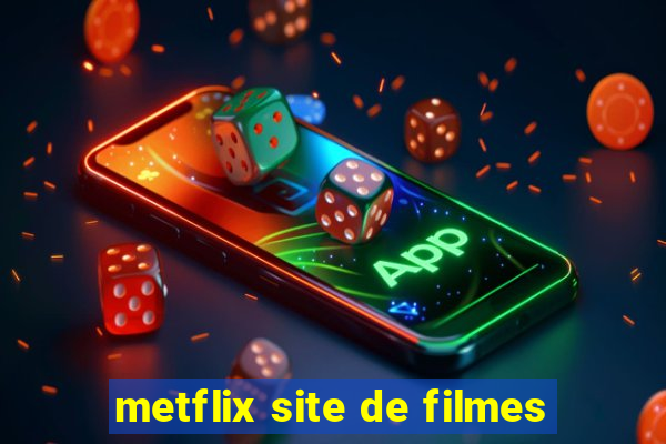 metflix site de filmes