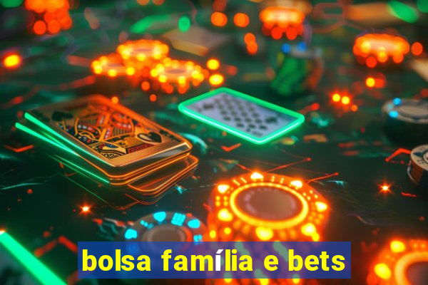 bolsa família e bets