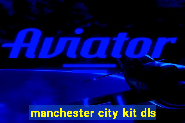 manchester city kit dls