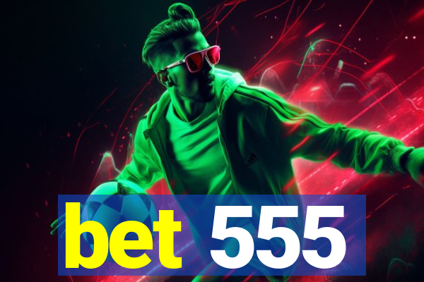 bet 555